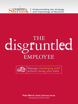 cover image of The Business Shrink--The Disgruntled Employee